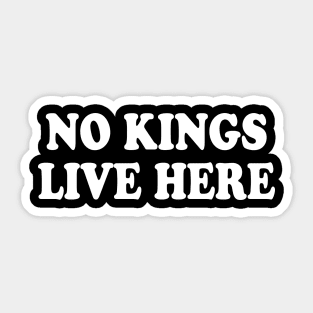 No Kings Live Here – Pro-Democracy Activist Statement Sticker